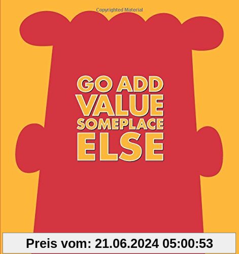 Go Add Value Someplace Else: A Dilbert Book (Dilbert Books (Hardcover Andrews McMeel))